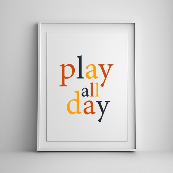 Play All Day Print Nursery Decor Kids Room Playroom Sign Wall Art
