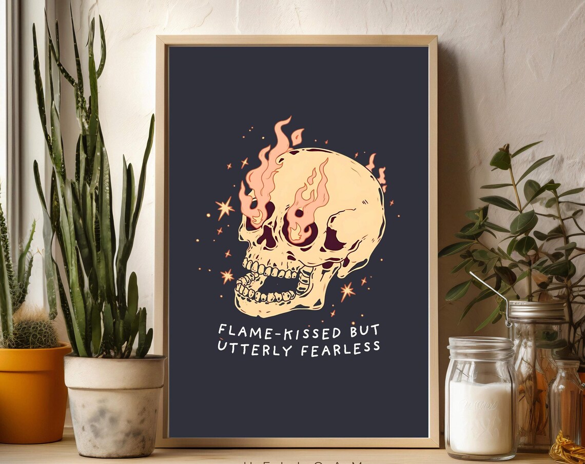 Flame-Kissed But Utterly Fearless Flaming Skull Quote Halloween Poster