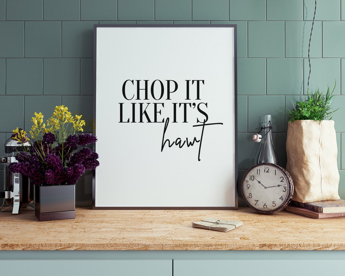 Chop It Like Its Hawt Funny Kitchen Quote Black Script Chef Poster