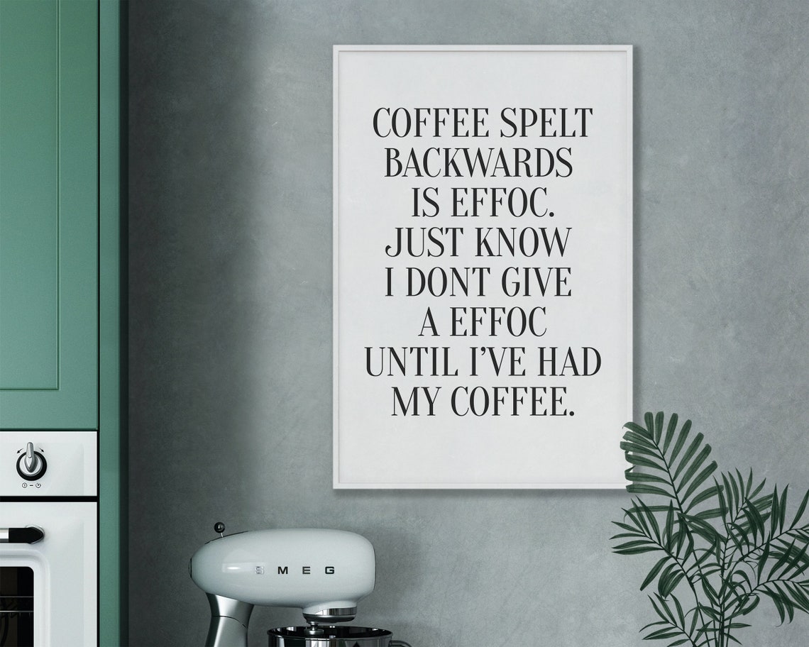 Kitchen Prints Coffee Wall Art Decor Funny Print Typography