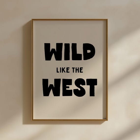 Wild Like The West Art Print Black And Beige Neutral Wall Decor Western Boho Cowgirl Poster Funny Cowboy Apartment Yee Haw