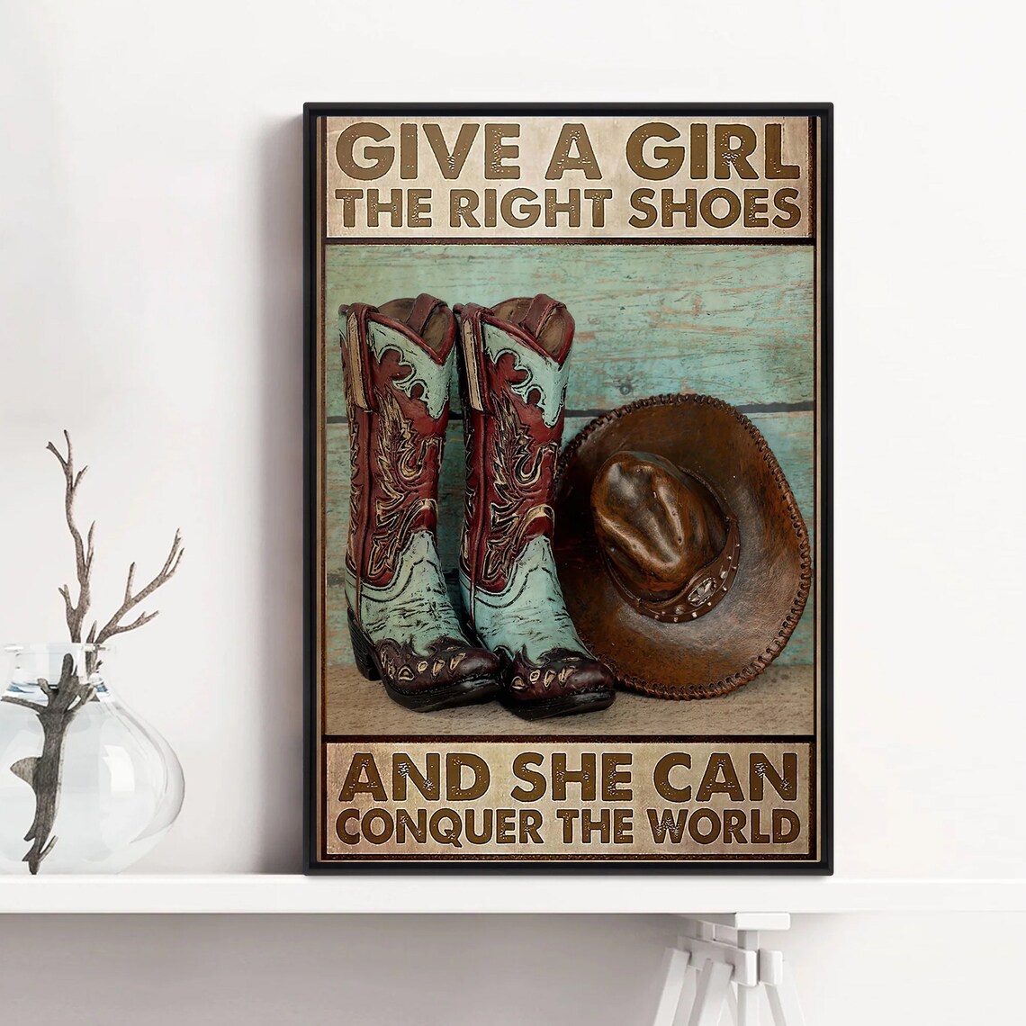 Give a Girl the Right Shoes Cowboy Boots Country Quote Poster - Image 3