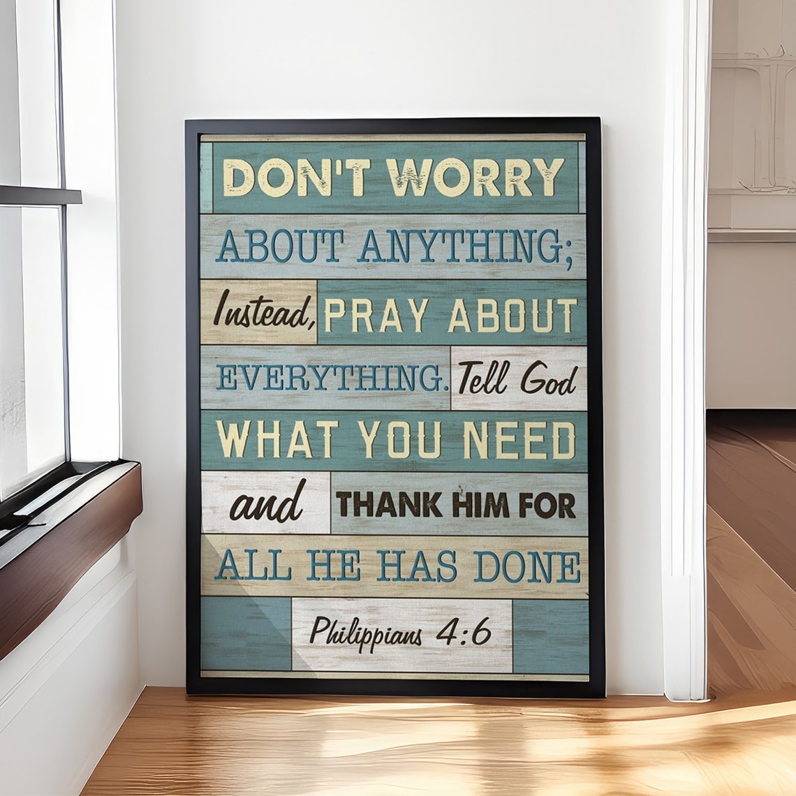 Don't Worry About Anything Pray About Everything Philippians Poster
