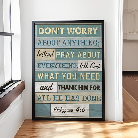 Don't Worry About Anything Pray About Everything Philippians Poster