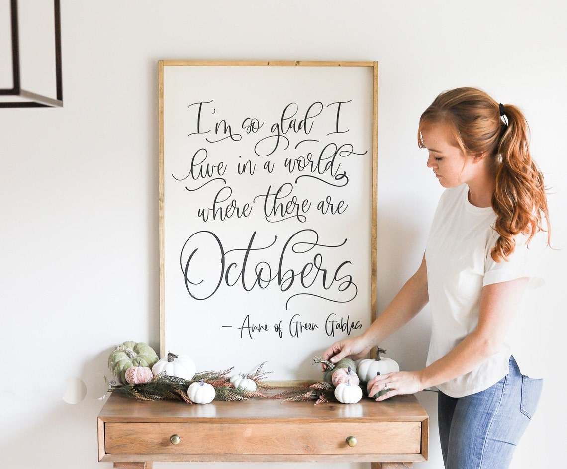 I'm So Glad I Live in a World Where There Are Octobers Quote Poster