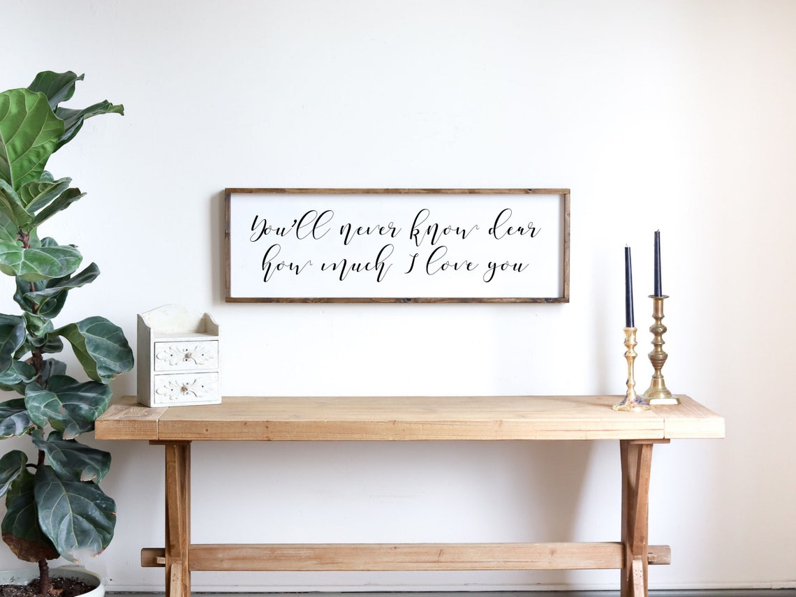 You'll Never Know Dear How Much I Love You Romantic Sign Poster
