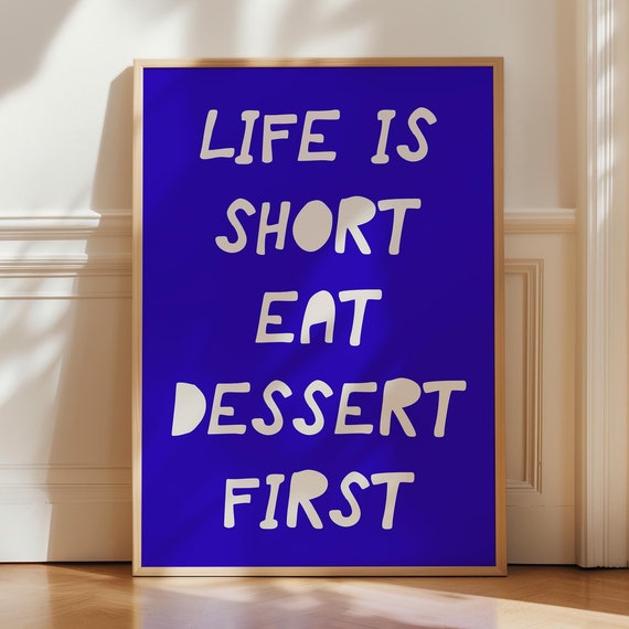 Life Is Short Eat Dessert First Print Funny Kitchen Wall Art Bold Blue Typography Poster Trendy Art Dessert Lover Gift Art