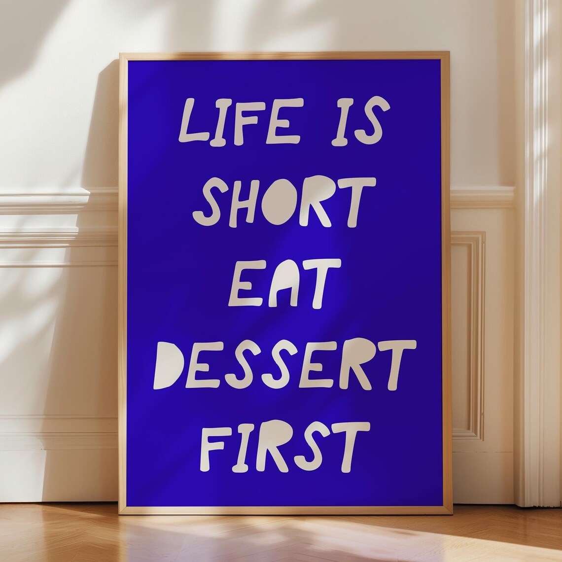 Life Is Short Eat Dessert First Blue Bold Foodie Quote Poster