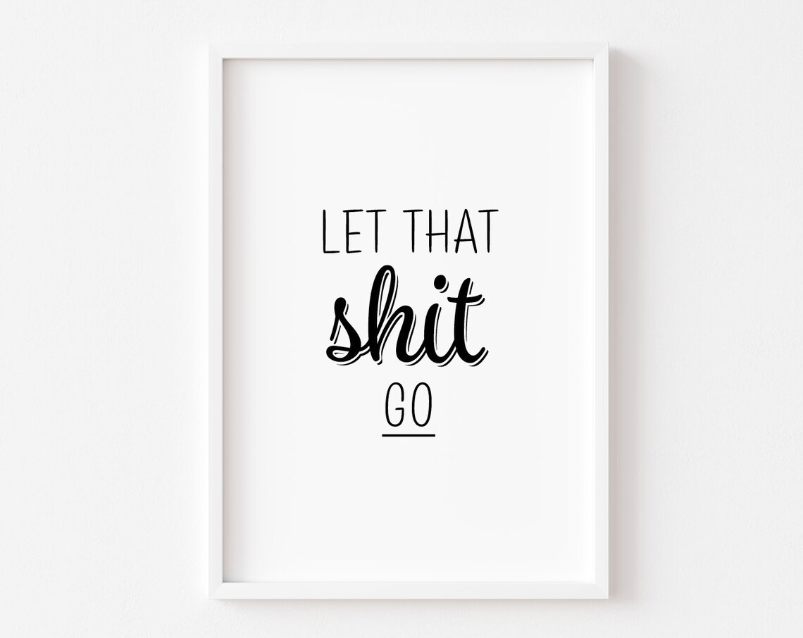 Bold Let That Go Funny Bathroom Quote Script Typography Poster