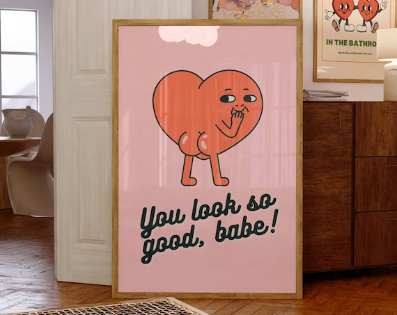 You Look So Good Babe Cheeky Heart Character Pink Quote Poster
