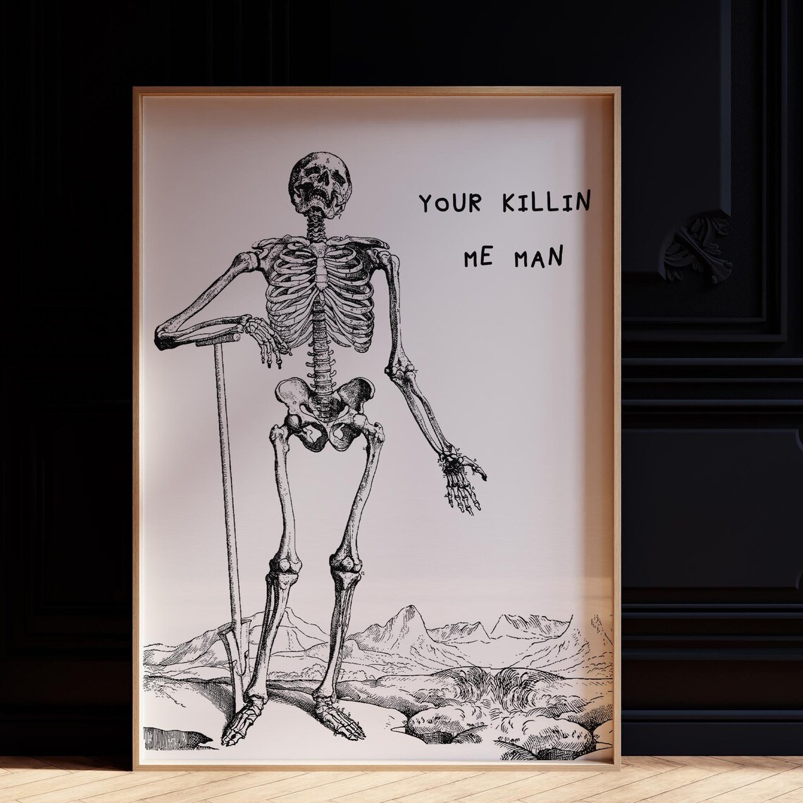 Your Killin Me Man Funny Skeleton Vintage Gothic Halloween Poster