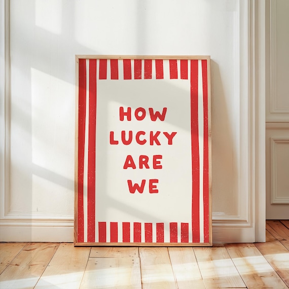 How Lucky Are We Red Stripe Positive Affirmation Typography Poster