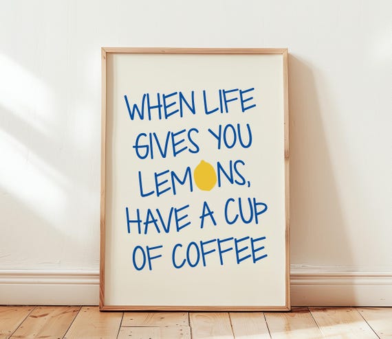 When Life Gives You Lemons Have A Cup Of Coffee Typography Poster Retro Print Kitchen Decor Motivational Wall Art