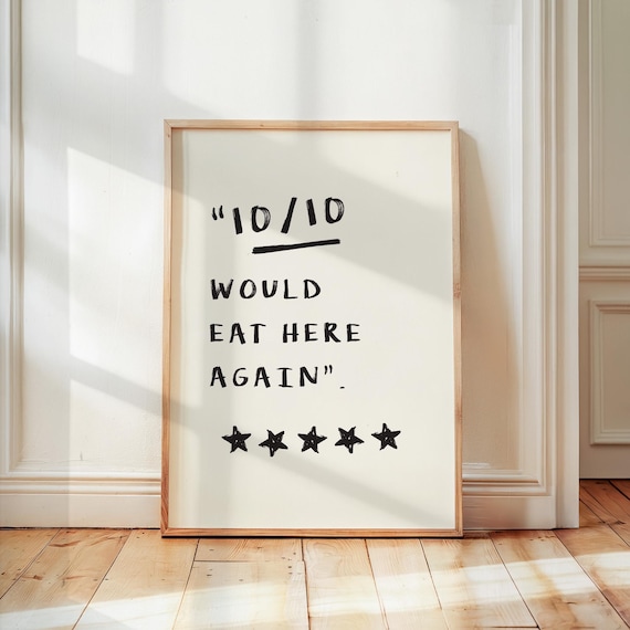 Would Eat Here Again Ten Out Of Ten Kitchen Quote Wall Print