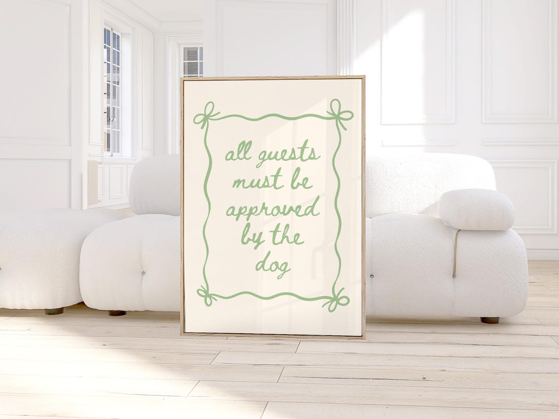 All Guests Must Be Approved By The Dog Pet Funny Quote Poster