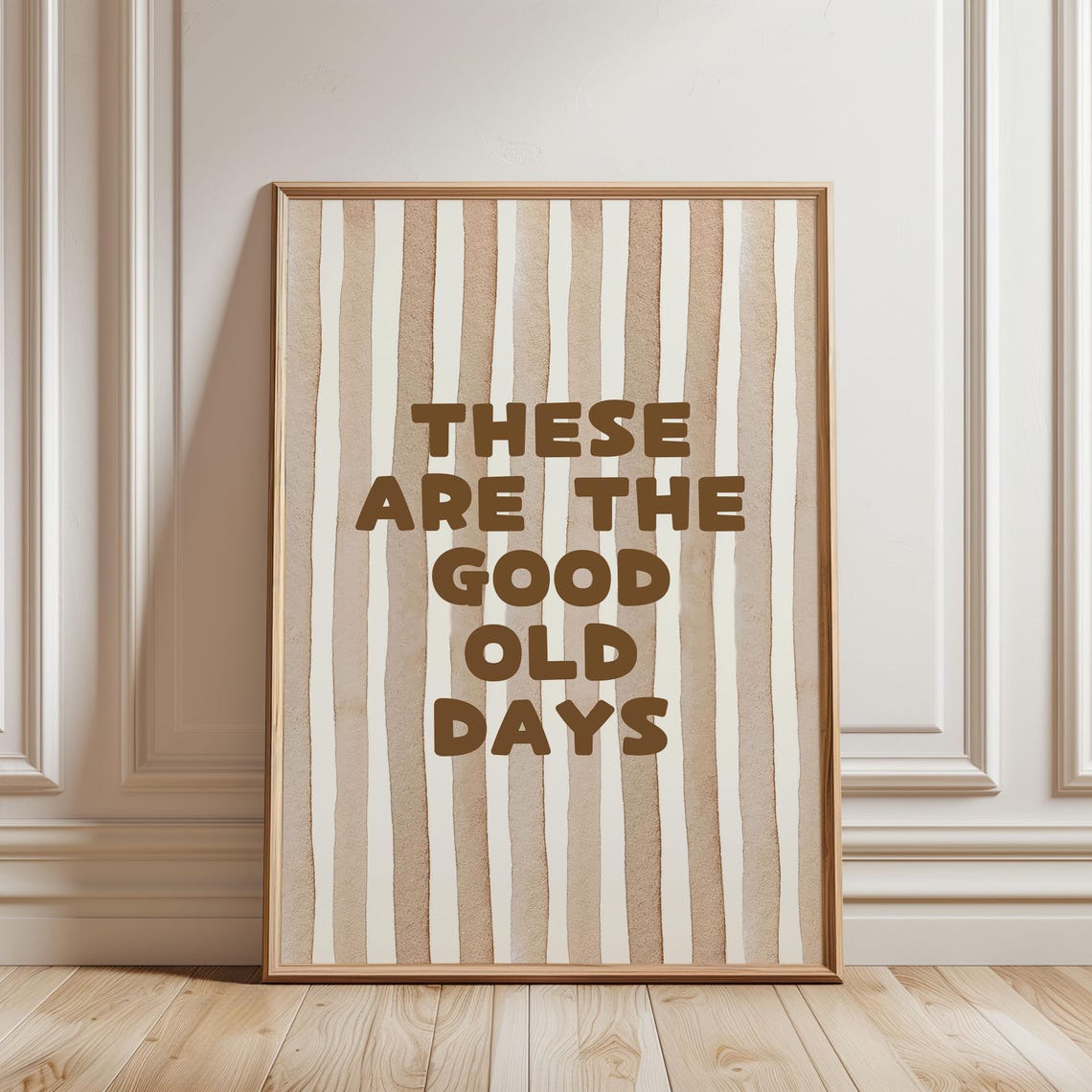 These Are The Good Old Days Cozy Warm Beige Striped Quote Poster