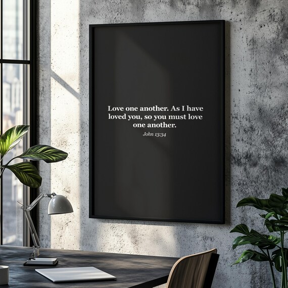 John 13 Verse 34 Love One Another As I Have Loved You Scripture Poster