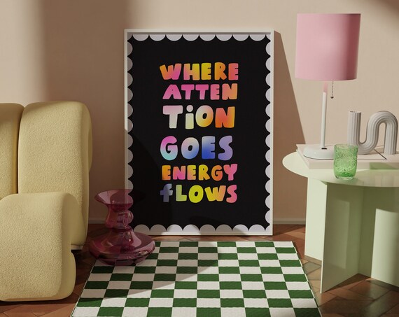 Colorful Motivational Quote Print Where Attention Goes