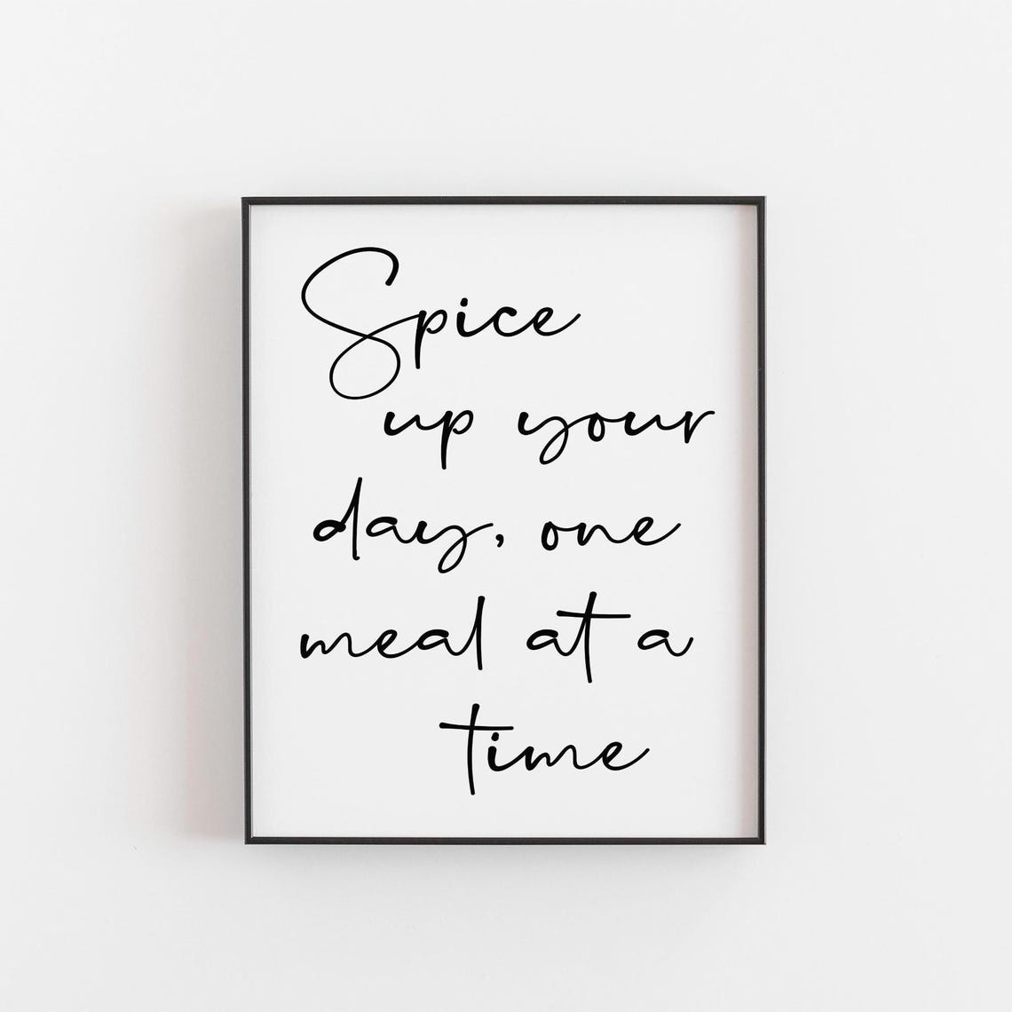 Spice Up Your Day One Meal at a Time Script Kitchen Quote Wall Poster