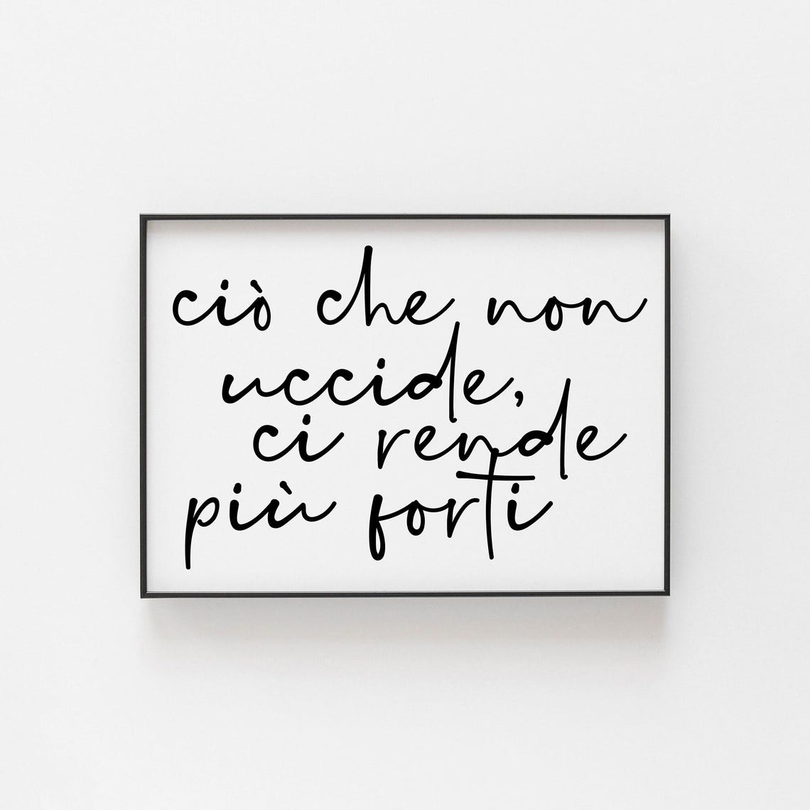 Italian Quote Script Wall Art What Does Not Kill Us Makes Us Stronger