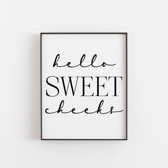 Hello Sweet Cheeks Funny Bathroom Poster