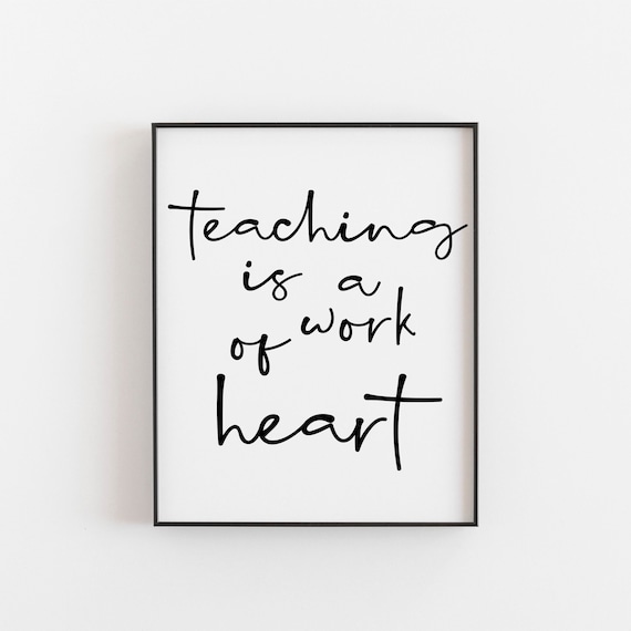 Teaching Is A Work Of Heart Print Inspirational Teacher Gift Classroom Wall Art Thank You Appreciation Thoughtful Present