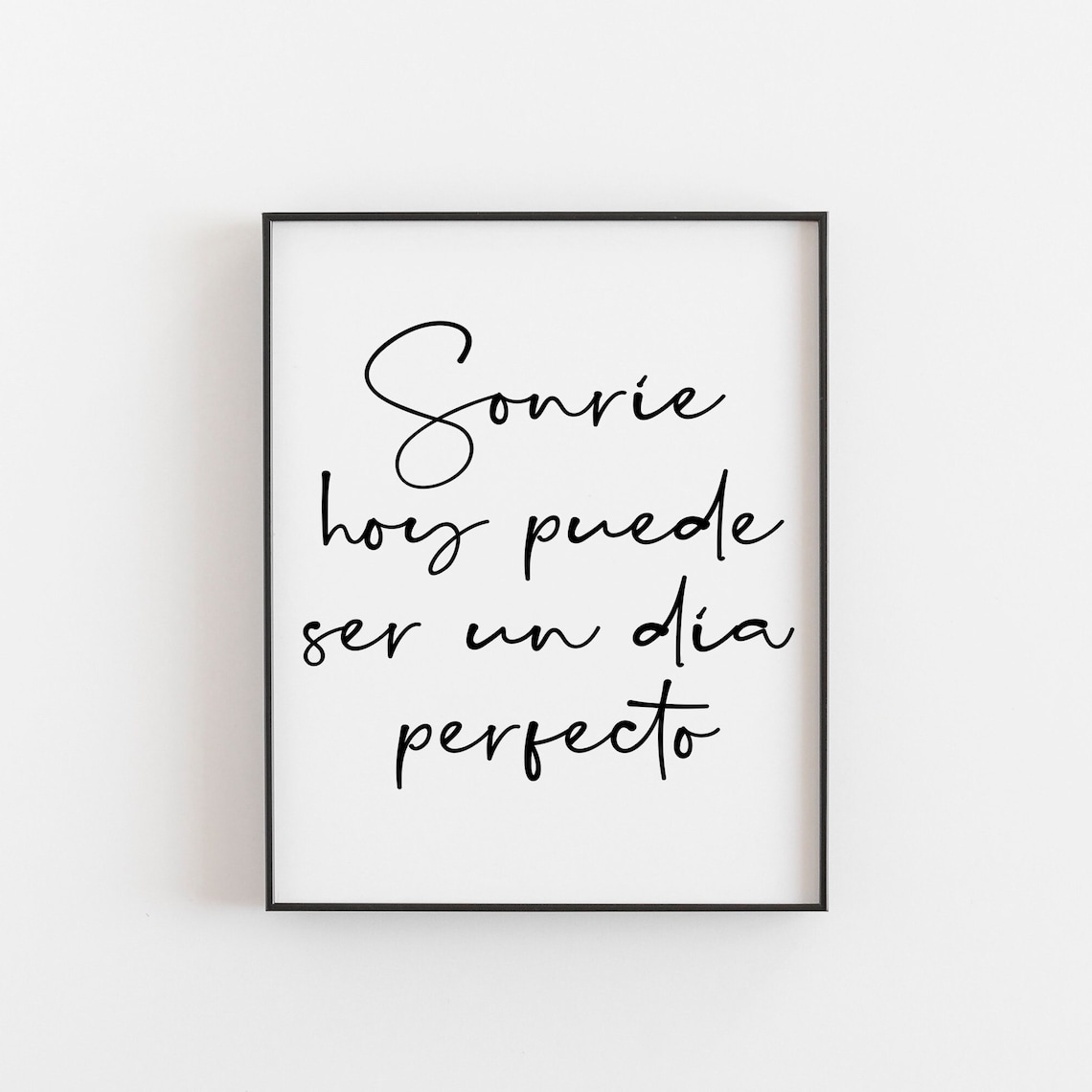 Sonre Hoy Puede Ser Un Día Perfecto Poster