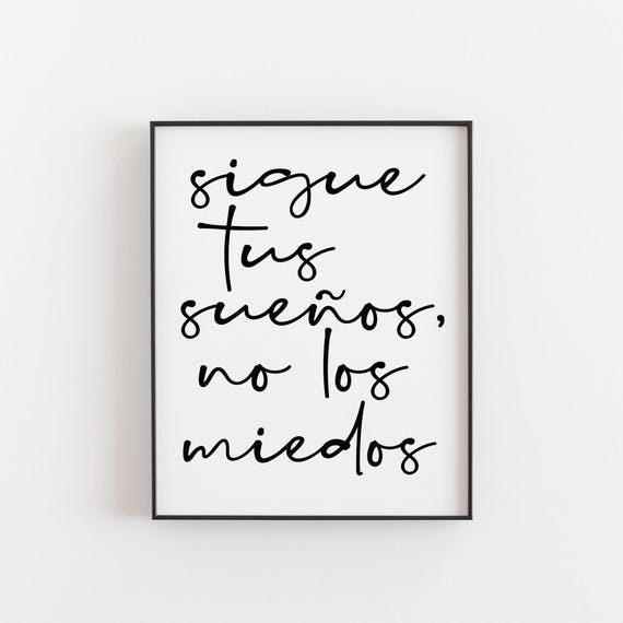 Sigue Tus Sueos No Los Miedos Print Empowering Spanish Motivational Art Inspirational Wall Decor Latina And Hispanic Inspiration