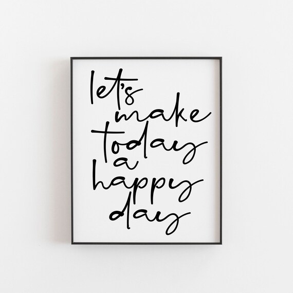Let's Make Today a Happy Day Positive Quote Art Print