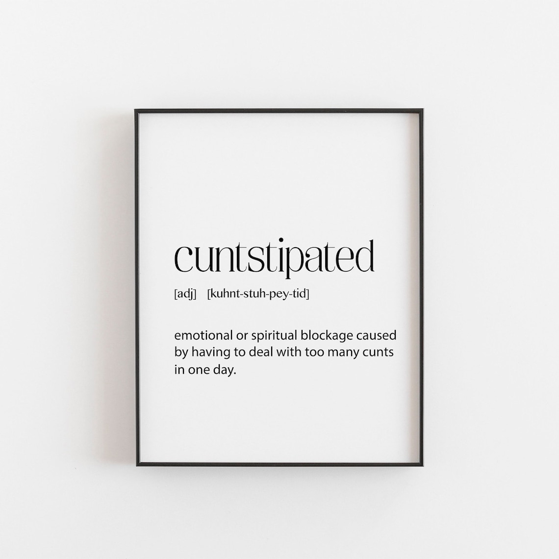 Cuntstipated Definition Funny Humorous Poster Print