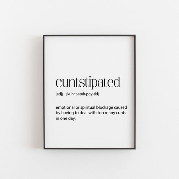 Cuntstipated Definition Funny Humorous Poster Print