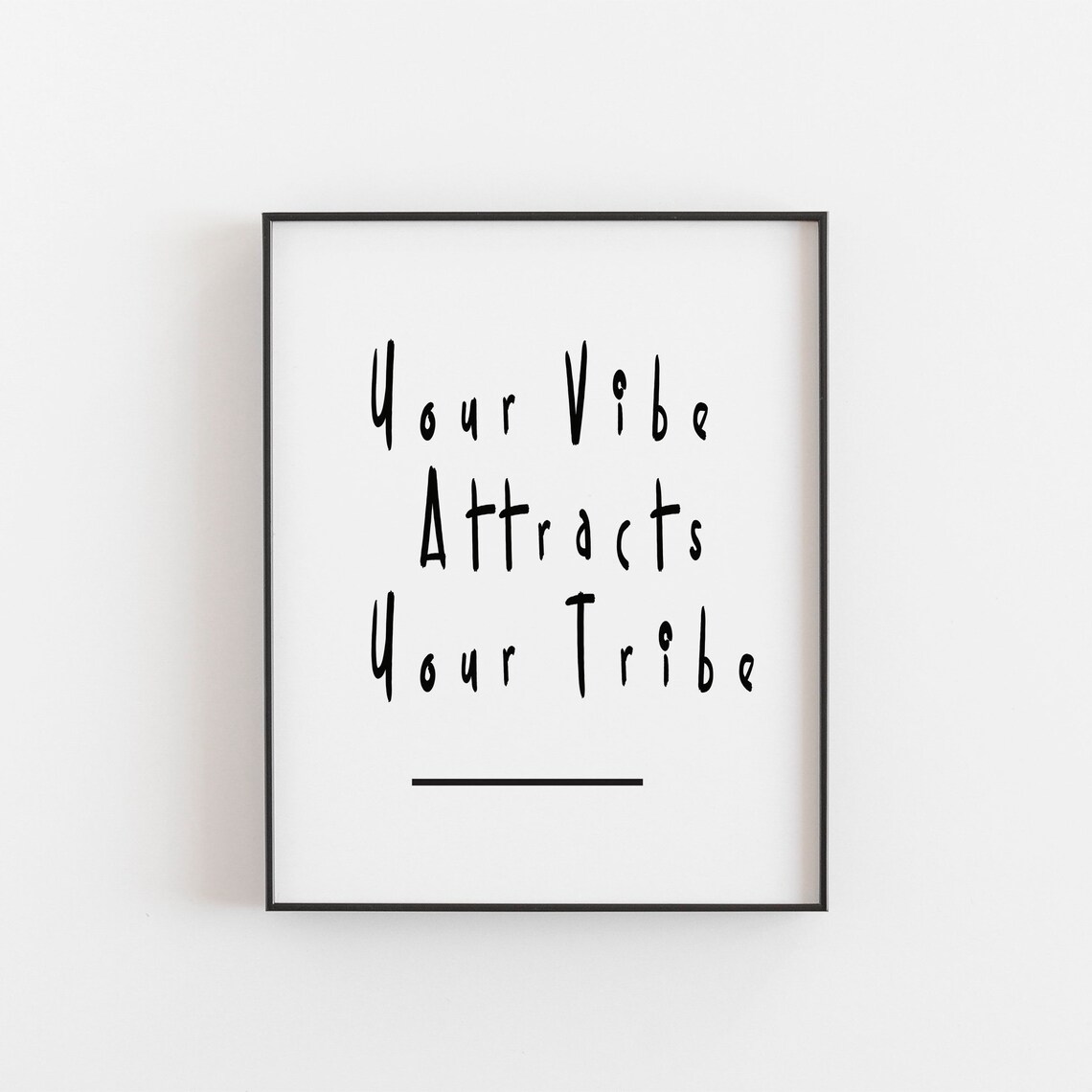 Your Vibe Attracts Your Tribe Handwritten Inspirational Quote Poster