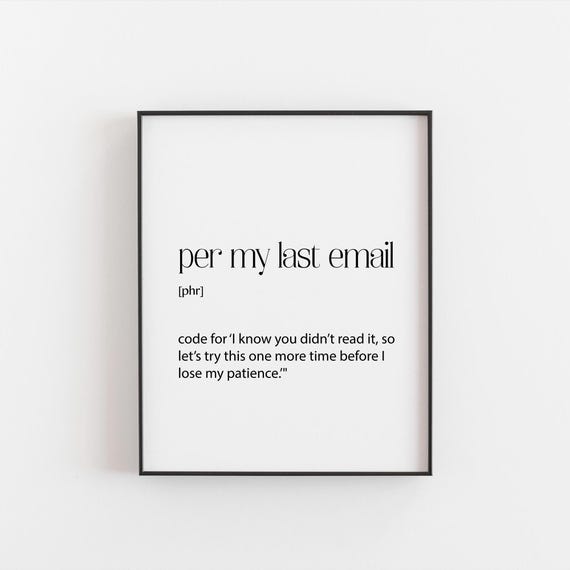 Per My Last Email Print Funny Office Wall Art Sarcastic Quote Gift Secret Santa Present Humorous Work Decor For Christmas And Birthday