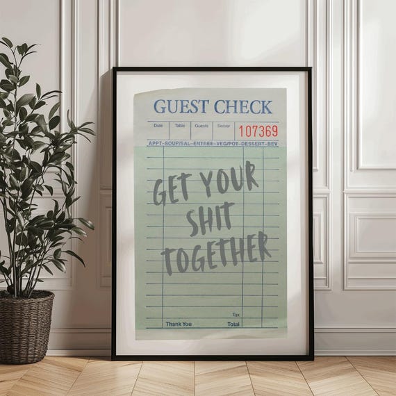 Get Your Shit Together Guest Check Poster Trendy Wall Art Motivational Print Positivity Cute Bedroom Hanging Office Decor