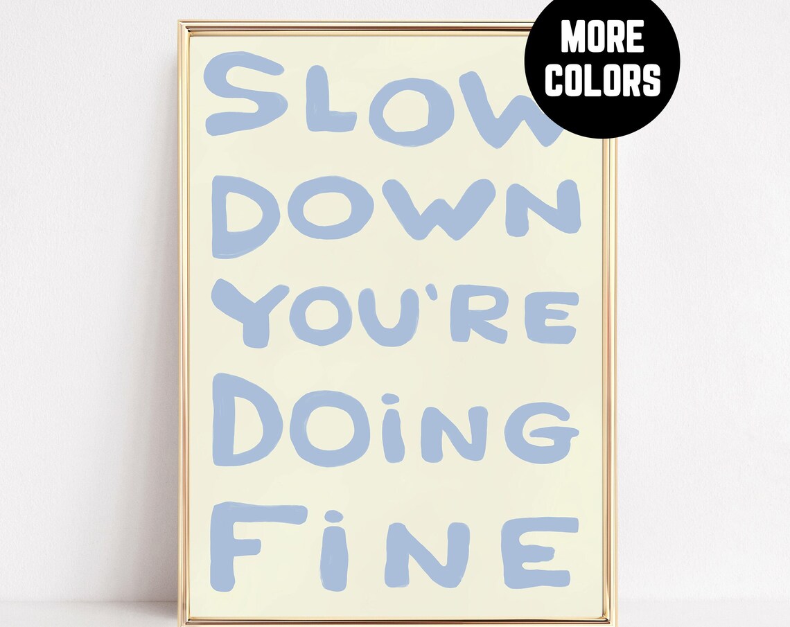 Slow Down Inspirational Quote, Preppy Dorm Decor