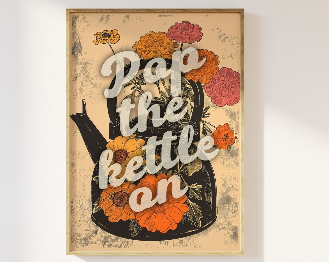 Pop The Kettle On Vintage Floral Teapot Retro Kitchen Wall Art