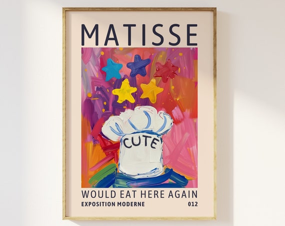 Henri Matisse Would Eat Here Again Print Chef Was Cute Five Stars Kitchen Dining Room Art Painting Gallery Art Modern Classic Funny Bold