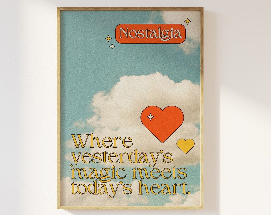 Nostalgia Where Yesterdays Magic Meets Todays Heart Quote Poster