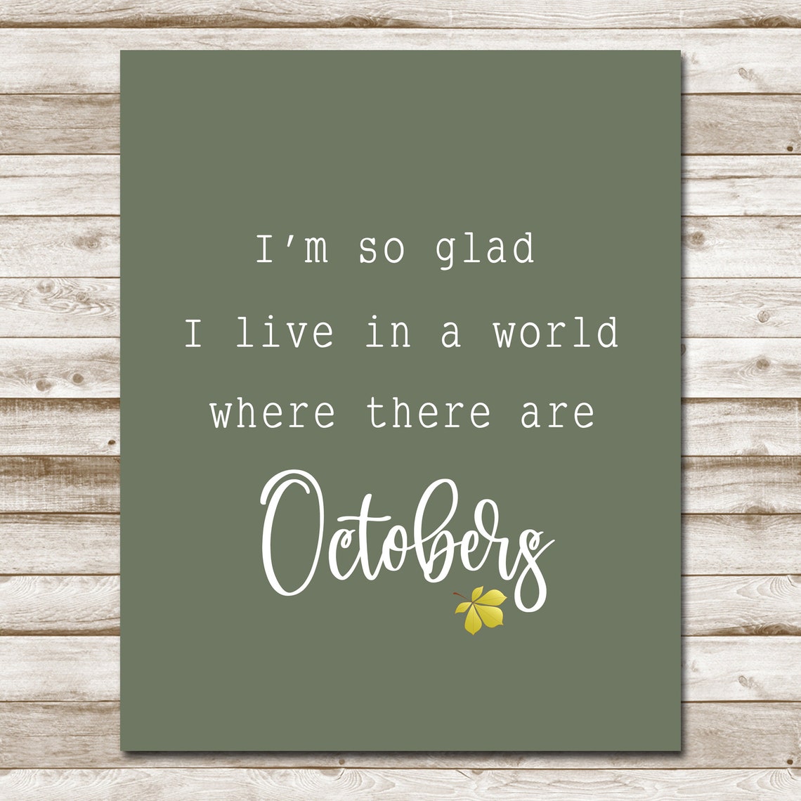 I'm So Glad I Live in a World Where There Are Octobers Sage Poster - Image 4