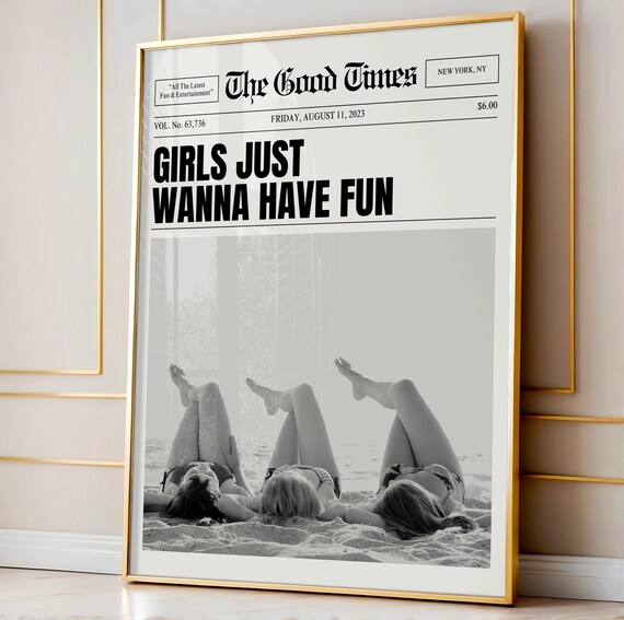 The Good Times Girls Just Wanna Have Fun Newspaper Headline Poster