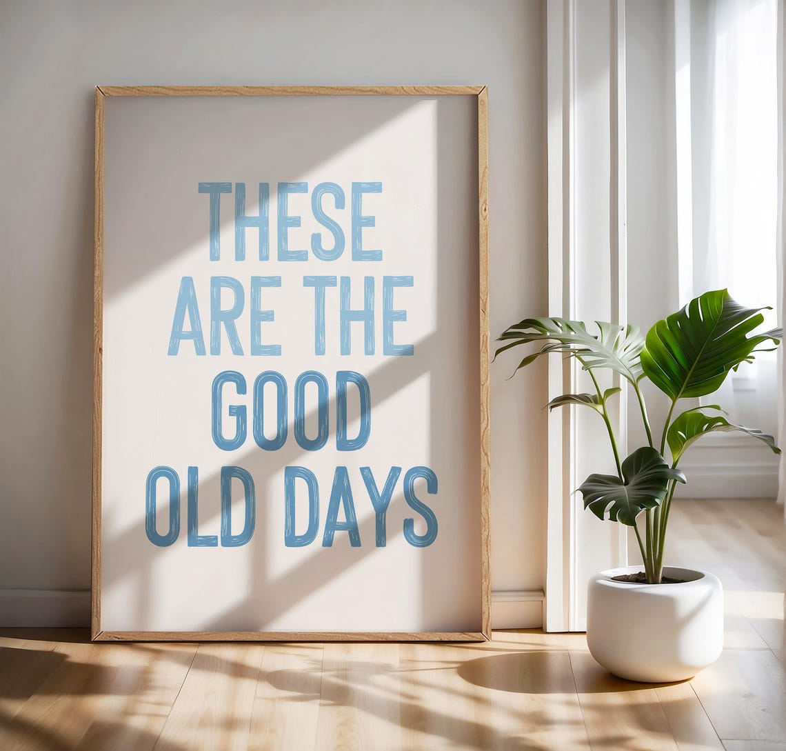 These Are the Good Old Days Poster Blue Retro Affirmation Decor - Image 3