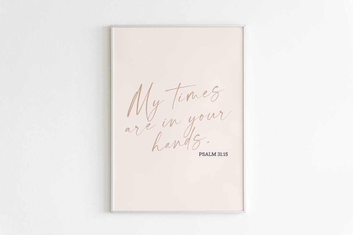 My Times Are in Your Hands Psalm 31 15 Blush Script Wall Poster