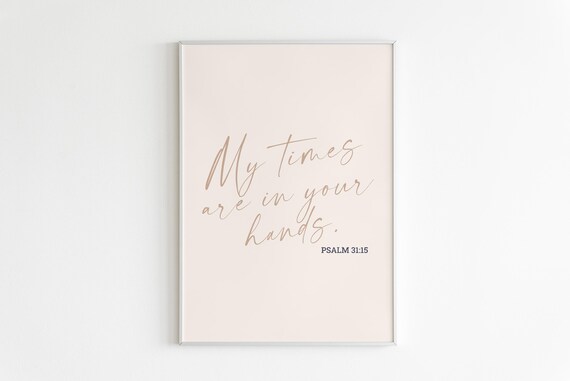 My Times Are in Your Hands Psalm 31 15 Blush Script Wall Poster