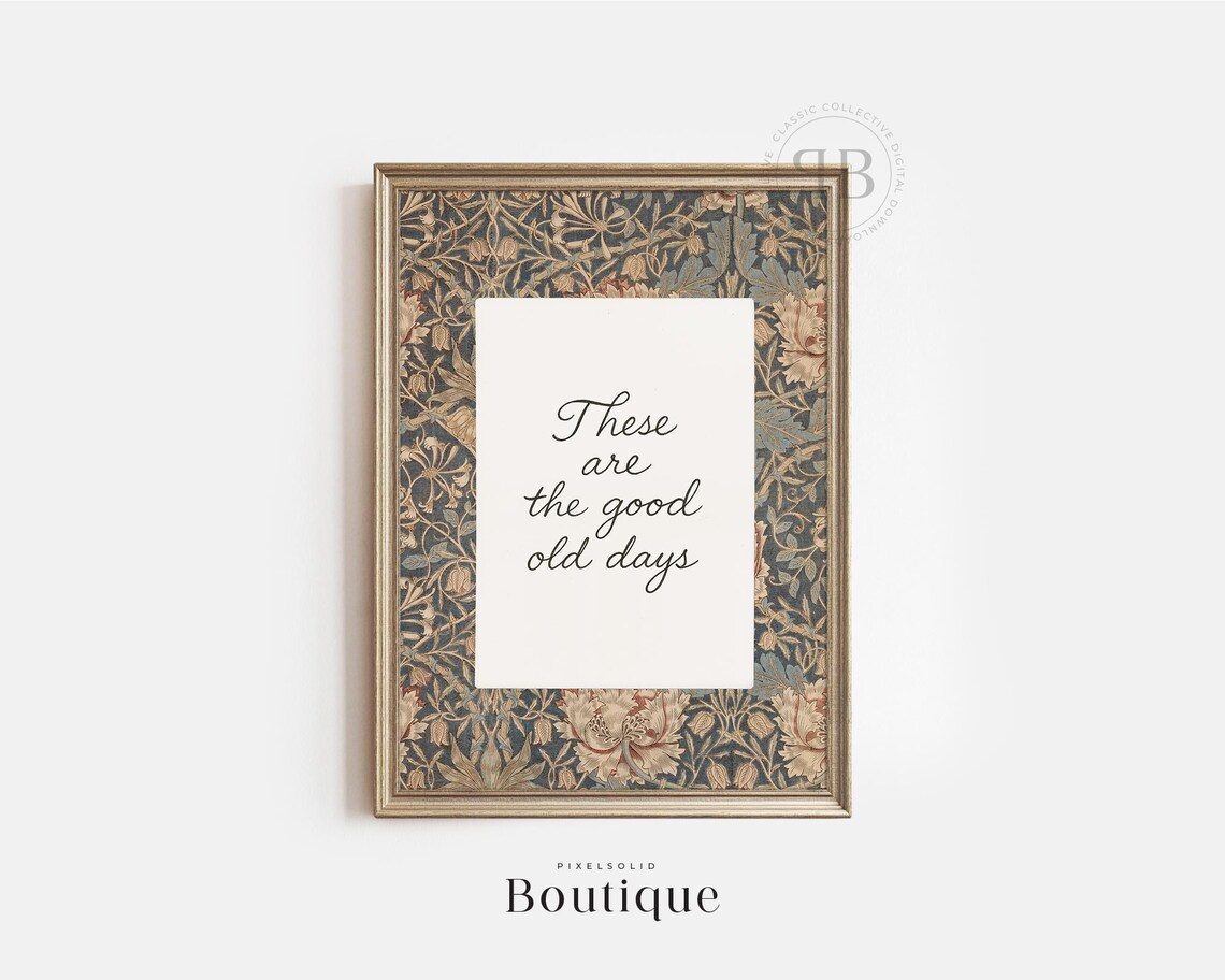 These Are The Good Old Days Quote Poster, Vintage Retro