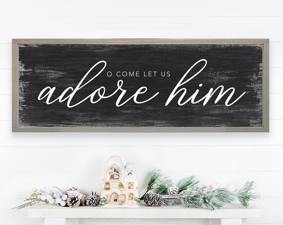 O Come Let Us Adore Him Christmas Religious Farmhouse Sign Poster