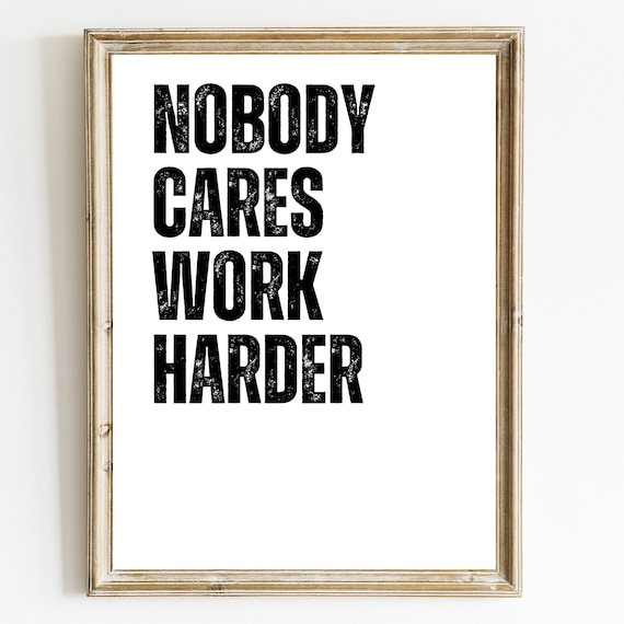 Nobody Cares Work Harder Bold Motivational Gym Hustle Quote Poster