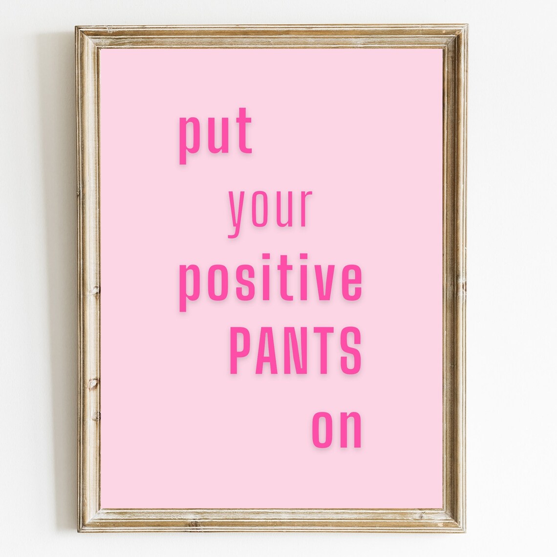 Put Your Positive Pants On Pink Cheerful Motivational Quote Poster