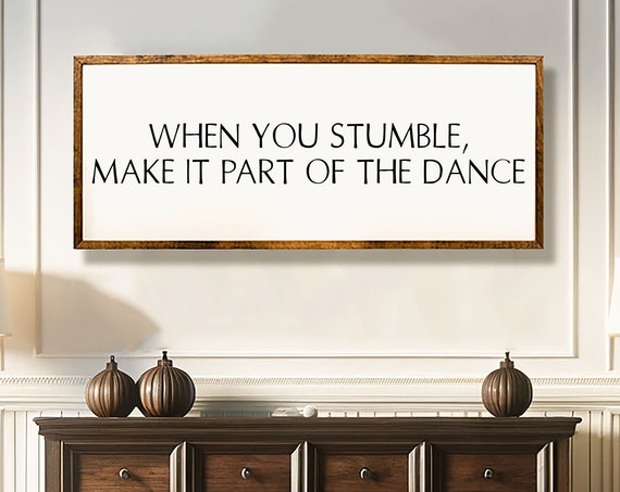 If You Stumble Make It Part Of The Dance Sign Home Wall Decor Farmhouse Rustic Gift Present Farmhouse Sign Framed Wooden Sign
