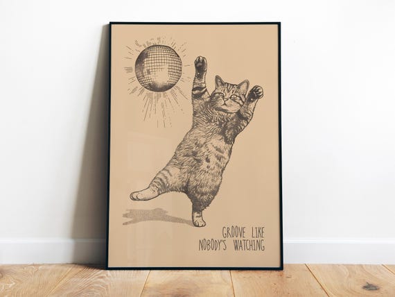 Groove Like Nobodys Watching Print Funny Cat Art Retro Wall Art Dancing Cat Print Disco Art Kitchen Nook Decor Cute Kitten Print