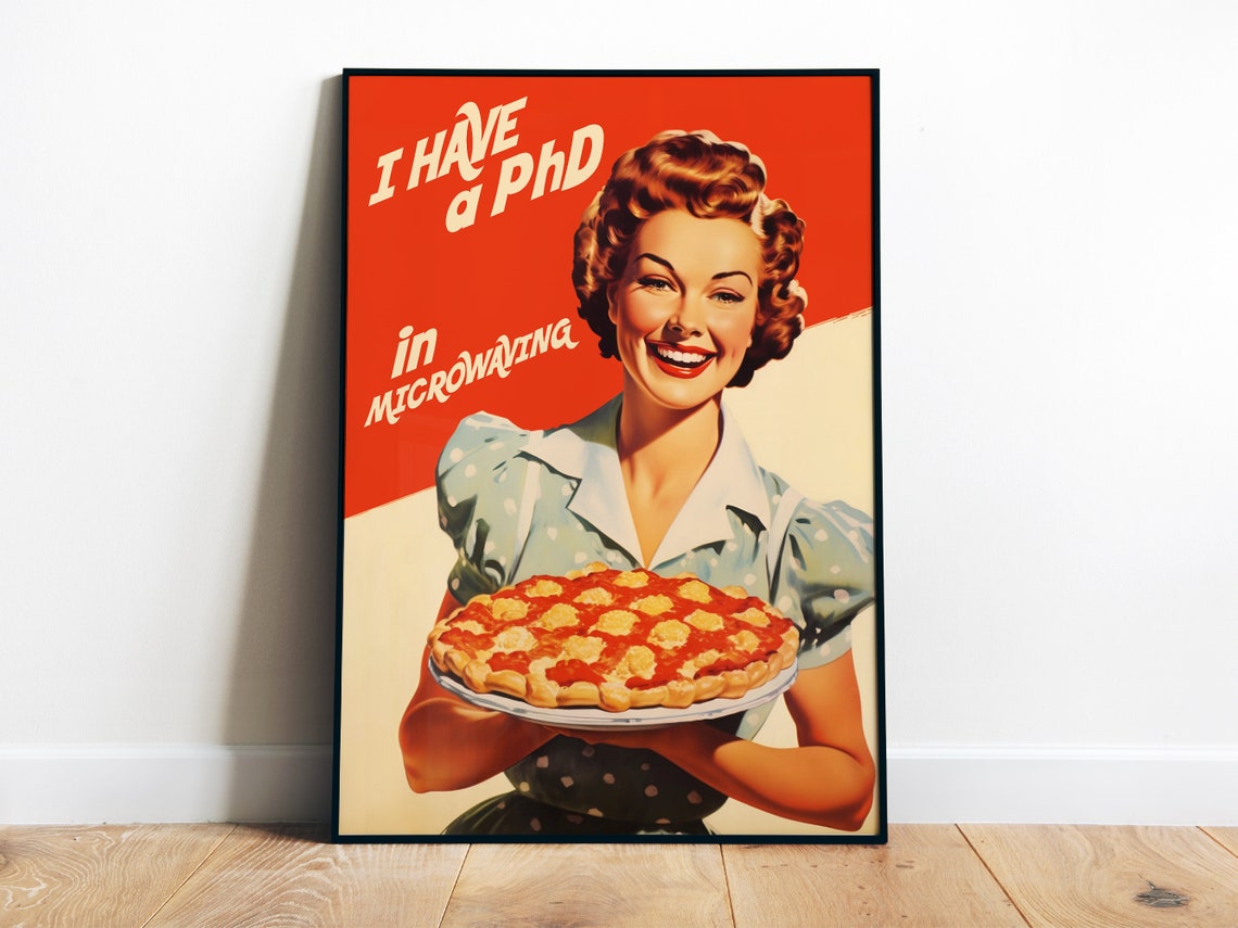 I Have A PhD In Microwaving Funny 50s Housewife Pizza Poster